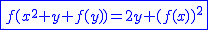 2$\blue\fbox{f(x^2+y+f(y))=2y+(f(x))^2}